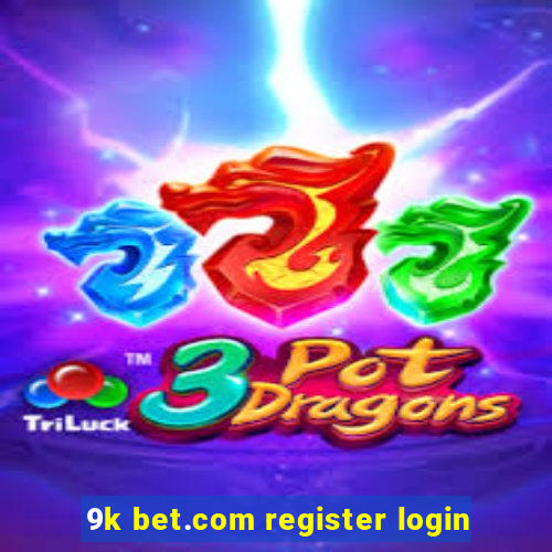 9k bet.com register login